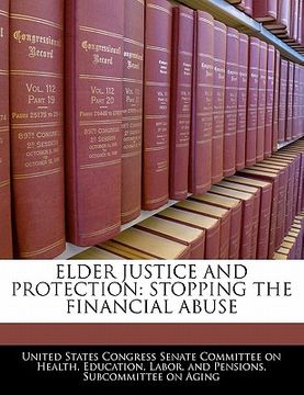 portada elder justice and protection: stopping the financial abuse