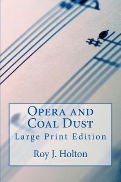 portada Opera and Coal Dust - Large Print Edition: A Christian Novel About A Family Reunited (in English)