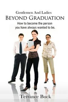 portada gentlemen & ladies: beyond graduation. (in English)