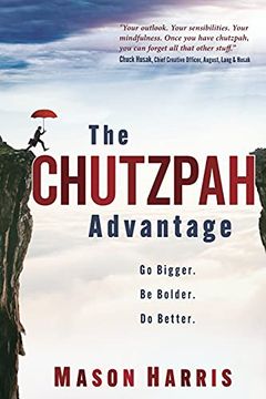 portada The Chutzpah Advantage: Go Bigger. Be Bolder. Do Better. (en Inglés)