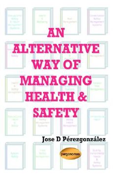 portada an alternative way of managing health & safety (en Inglés)