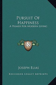 portada pursuit of happiness: a primer for modern living (in English)