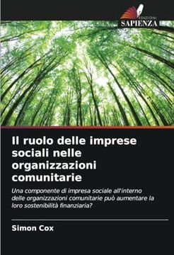 portada Il Ruolo Delle Imprese Sociali Nelle Organizzazioni Comunitarie: Una Componente di Impresa Sociale All'interno Delle Organizzazioni Comunitarie può. Sostenibilità Finanziaria? (en Italiano)
