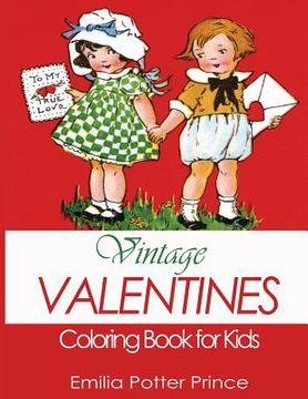 portada Vintage Valentines Coloring Book for Kids: A Delightful Collection for Girls, Boys and Grownups (in English)