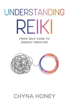 portada Understanding Reiki: From Self-Care to Energy Medicine (en Inglés)