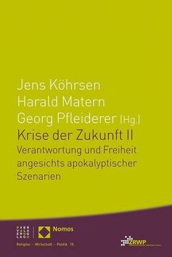 portada Krise Der Zukunft II: Verantwortung Und Freiheit Angesichts Apokalyptischer Szenarien (in German)