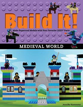 portada Build it! Medieval World: Make Supercool Models With Your Favorite Legoa Parts (Brick Books) (en Inglés)