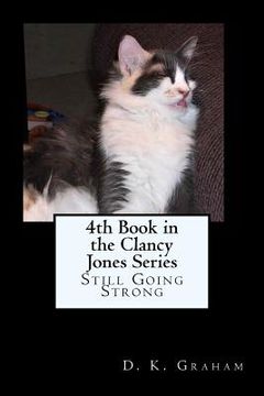 portada 4th Book in the Clancy Jones Series: Still Going Strong (en Inglés)