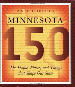 portada Minnesota 150: The People, Places, and Things That Shape our State (en Inglés)