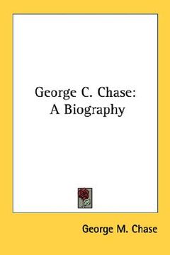 portada george c. chase: a biography (in English)