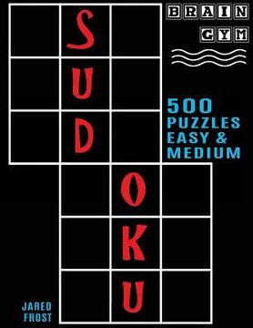 portada 500 Sudoku Puzzles, Easy and Medium: Brain Gym Series Book (en Inglés)