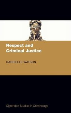 portada Respect and Criminal Justice (Clarendon Studies in Criminology) (in English)