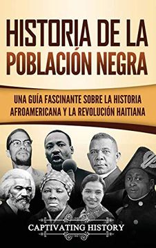 portada Historia de la Población Negra: Una Guía Fascinante Sobre la Historia Afroamericana y la Revolución Haitiana