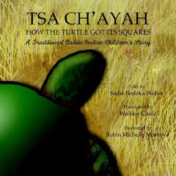 portada Tsa Ch'ayah How the Turtle Got Its Squares: A Traditional Caddo Indian Children's Story (en Inglés)