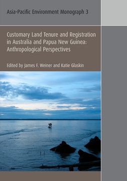portada Customary Land Tenure & Registration in Australia and Papua New Guinea: Anthropological Perspectives (en Inglés)