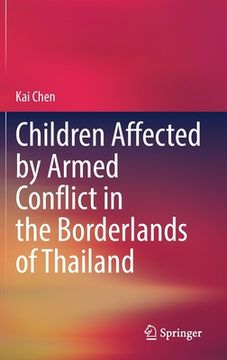 portada Children Affected by Armed Conflict in the Borderlands of Thailand (en Inglés)