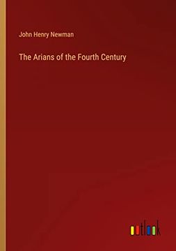 portada The Arians of the Fourth Century (en Inglés)