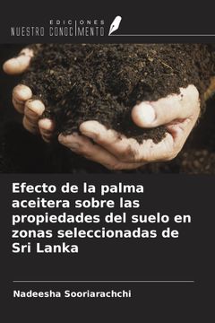 Efecto de la palma aceitera sobre las propiedades del suelo en zonas seleccionadas de Sri Lanka