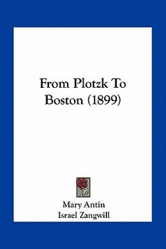 portada from plotzk to boston (1899) (en Inglés)