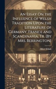 portada An Essay on the Influence of Welsh Tradition Upon the Literature of Germany, France and Scandinavia, tr. [by Mrs. Berrington]