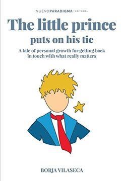 portada The little Prince puts on his tie: A tale of personal growth for getting back in touch with what really matters (in English)