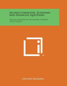 portada Second Committee, Economic and Financial Questions: Official Records of the General Assembly, Tenth Session