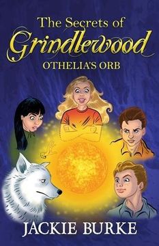 portada The Secrets of Grindlewood: Othelia's orb (en Inglés)