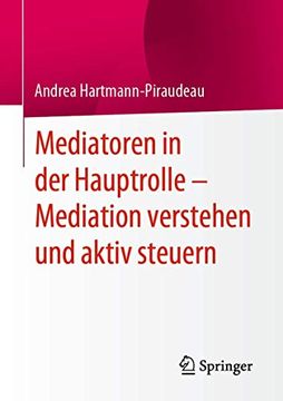 portada Mediatoren in der Hauptrolle – Mediation Verstehen und Aktiv Steuern (in German)