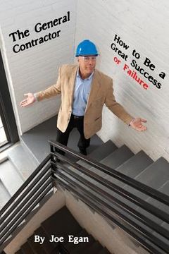 portada The General Contractor - How to Be a Great Success or Failure (in English)