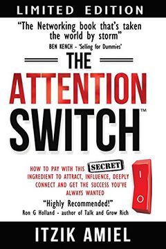 portada The Attention Switch: How to pay With This Secret Ingredient to Attract, Influence, Deeply Connect and get the Success you Always Wanted (en Inglés)