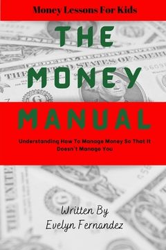 portada The Money Manual: Understanding How to Manage Money so That it Doesn't Manage You (en Inglés)