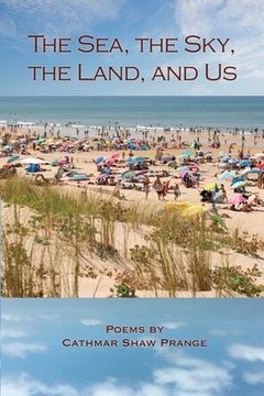 portada The Sea, the Sky, the Land, and Us (en Inglés)