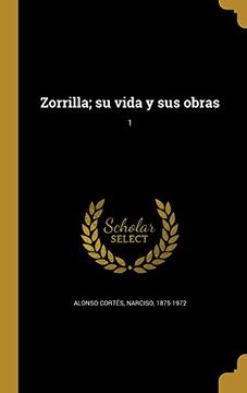 portada Zorrilla; Su Vida y sus Obras; 1 (in Spanish)