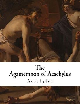 portada The Agamemnon of Aeschylus: Classic Greek Drama (en Inglés)