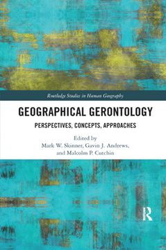 portada Geographical Gerontology: Perspectives, Concepts, Approaches (Routledge Studies in Human Geography) (in English)