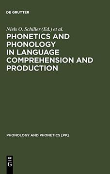 portada Phonetics and Phonology in Language Comprehension and Production: Differences and Similarities (Phonology and Phonetics [Pp]) (en Inglés)