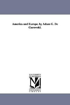 portada america and europe. by adam g. de gurowski.