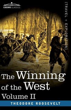 portada The Winning of the West, Vol. II (in four volumes): From the Alleghanies to the Mississippi, 1777-1783 (en Inglés)