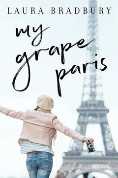 portada My Grape Paris: Volume 2 (The Grape Series) [Idioma Inglés] (en Inglés)
