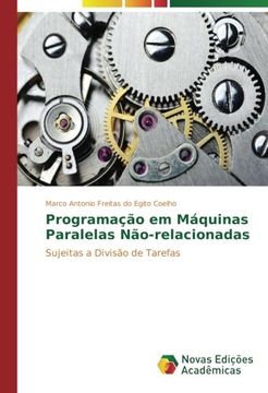 portada Programação em Máquinas Paralelas Não-relacionadas: Sujeitas a Divisão de Tarefas (Portuguese Edition)