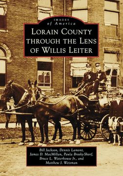 portada Lorain County Through the Lens of Willis Leiter (en Inglés)