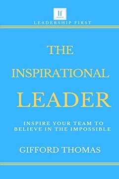 portada The Inspirational Leader: Inspire Your Team to Believe in the Impossible 