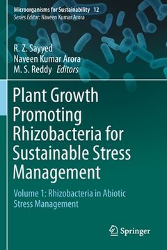 portada Plant Growth Promoting Rhizobacteria for Sustainable Stress Management: Volume 1: Rhizobacteria in Abiotic Stress Management