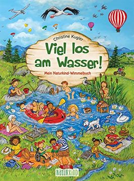 portada Viel los am Wasser! Mein Naturkind-Wimmelbuch - Wimmel- und Suchspaß für Kinder ab 2 Jahren (en Alemán)