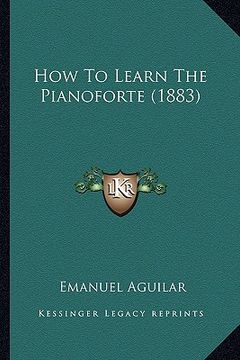 portada how to learn the pianoforte (1883) (in English)