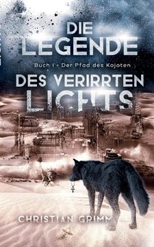 portada Die Legende des verirrten Lichts: Buch I - Der Pfad des Kojoten (en Alemán)