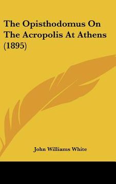 portada the opisthodomus on the acropolis at athens (1895) (in English)