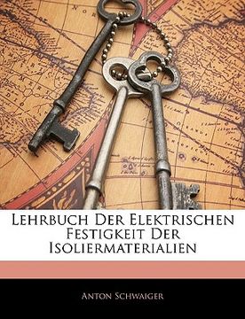 portada Lehrbuch Der Elektrischen Festigkeit Der Isoliermaterialien (en Alemán)