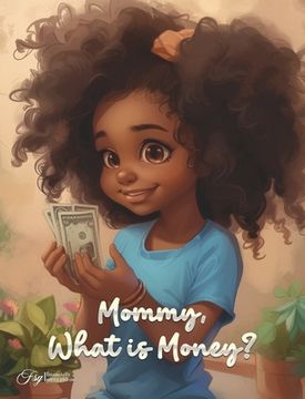 portada Mommy, What Is Money? (en Inglés)