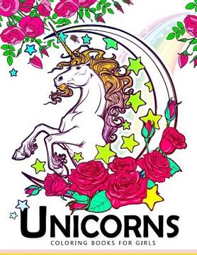 portada Unicorn Coloring Books for Girls: Cute Magical Creatures, Kawaii Animals, and Funny for Adult and All ages (en Inglés)